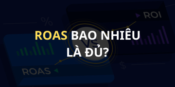 ROAS bao nhiêu là đủ?