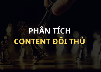 Cách phân tích Content Marketing đối thủ cạnh tranh
